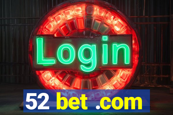 52 bet .com